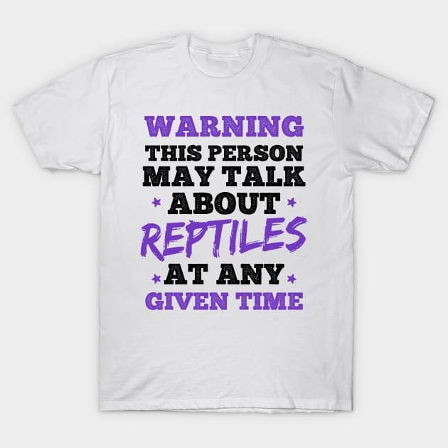 Reptiles Shirt | Warning May Talk About Reptiles T-Shirt by Gawkclothing